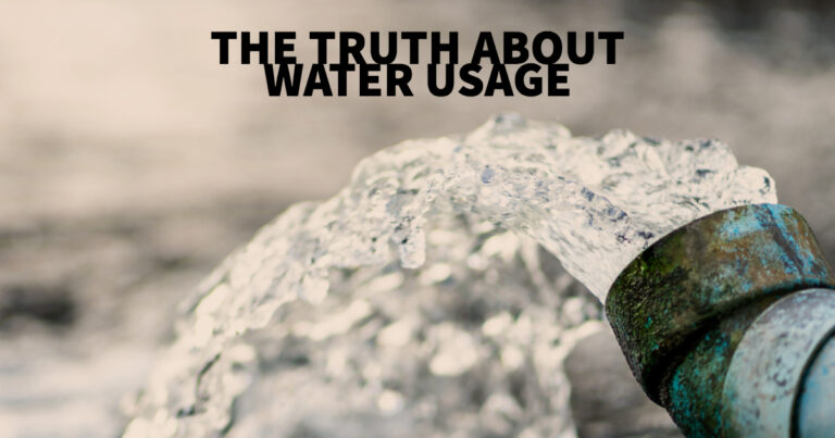 The Truth About Water Usage